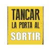 Badge Magnet & Steel Tancar la Porta al Sotir 14,8 x 21 cm