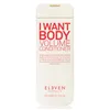 Eleven I Want Body Volume Conditioner 300ml